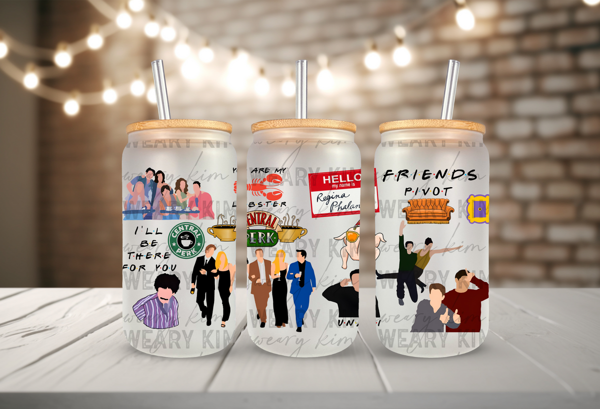 I'll Be There For You UV Dtf 16oz glass can wrap