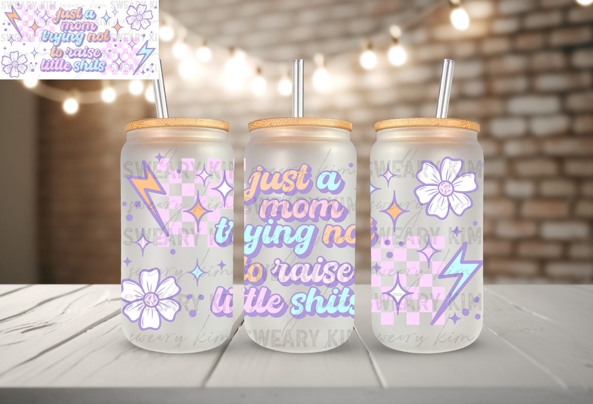 Exclusive Trying Not To Raise Little Shits UV Dtf 16oz glass can wrap