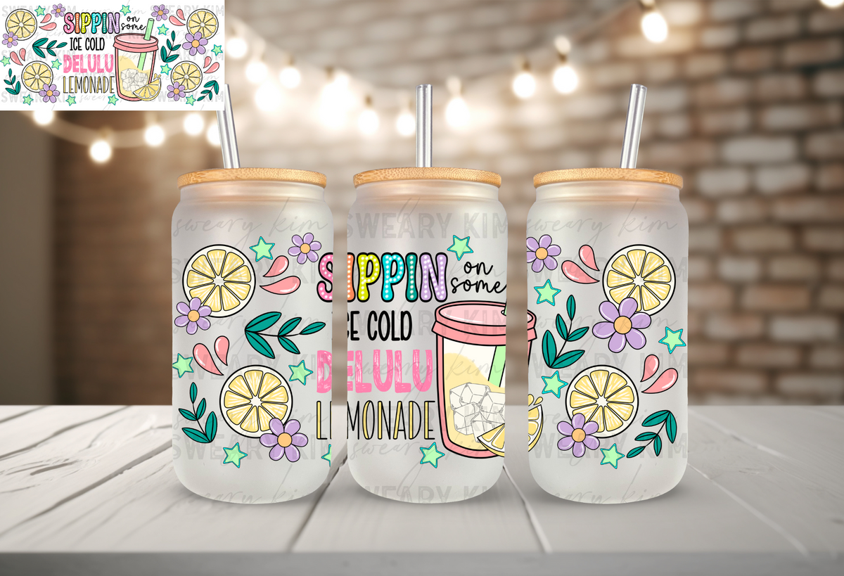 Sippin On Some Delulu Lemonade UV Dtf 16oz glass can wrap