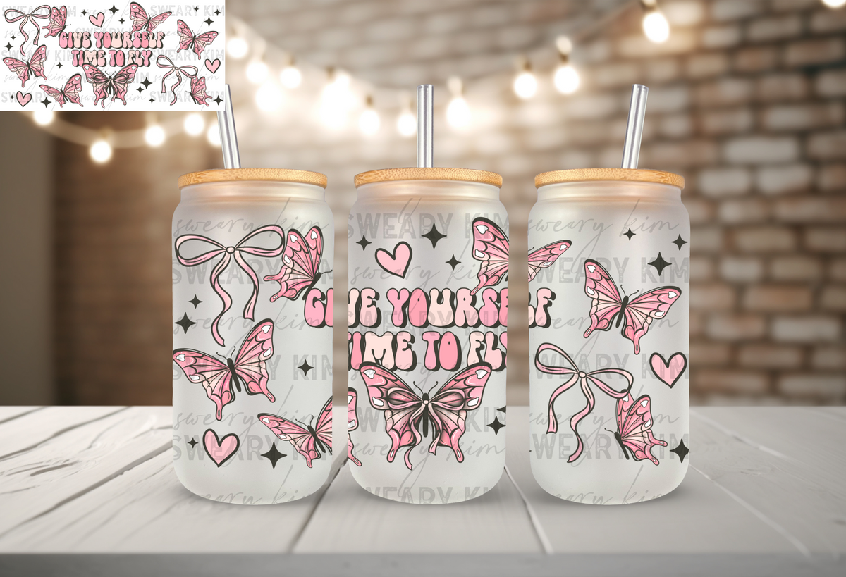Exclusive Give Yourself Time To Fly UV Dtf 16oz glass can wrap