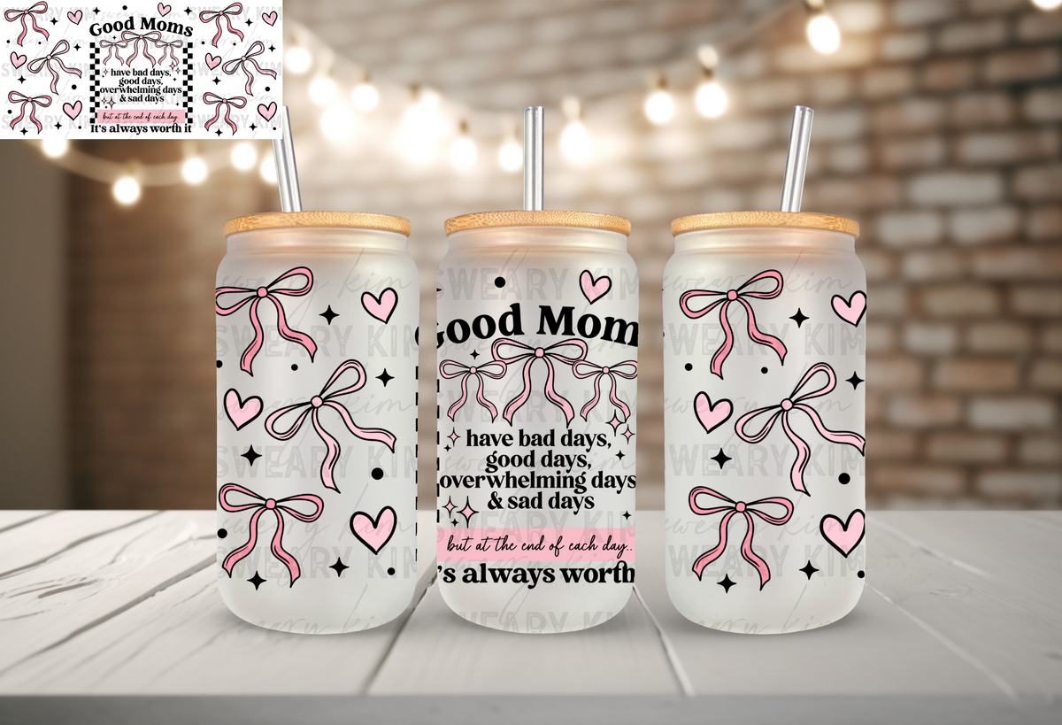 Good Moms End Of The Day Pink Bows UV Dtf 16oz glass can wrap