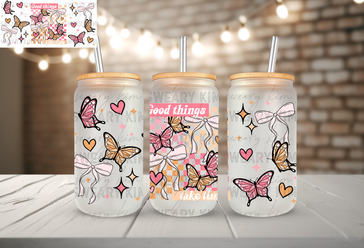 Good Things Take Time UV Dtf 16oz glass can wrap
