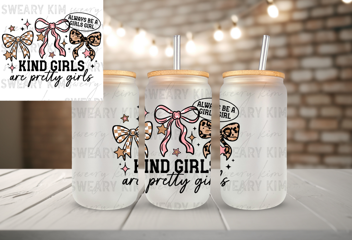 Kind Girls Are Pretty Girls UV Dtf Decal