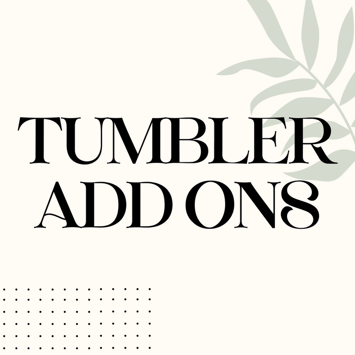 Tumbler Accessories & More