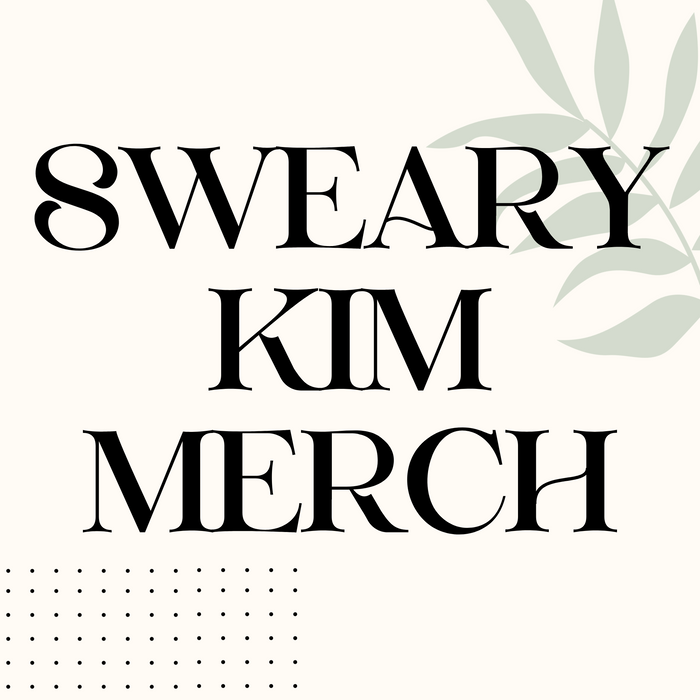 Sweary Kim Merch