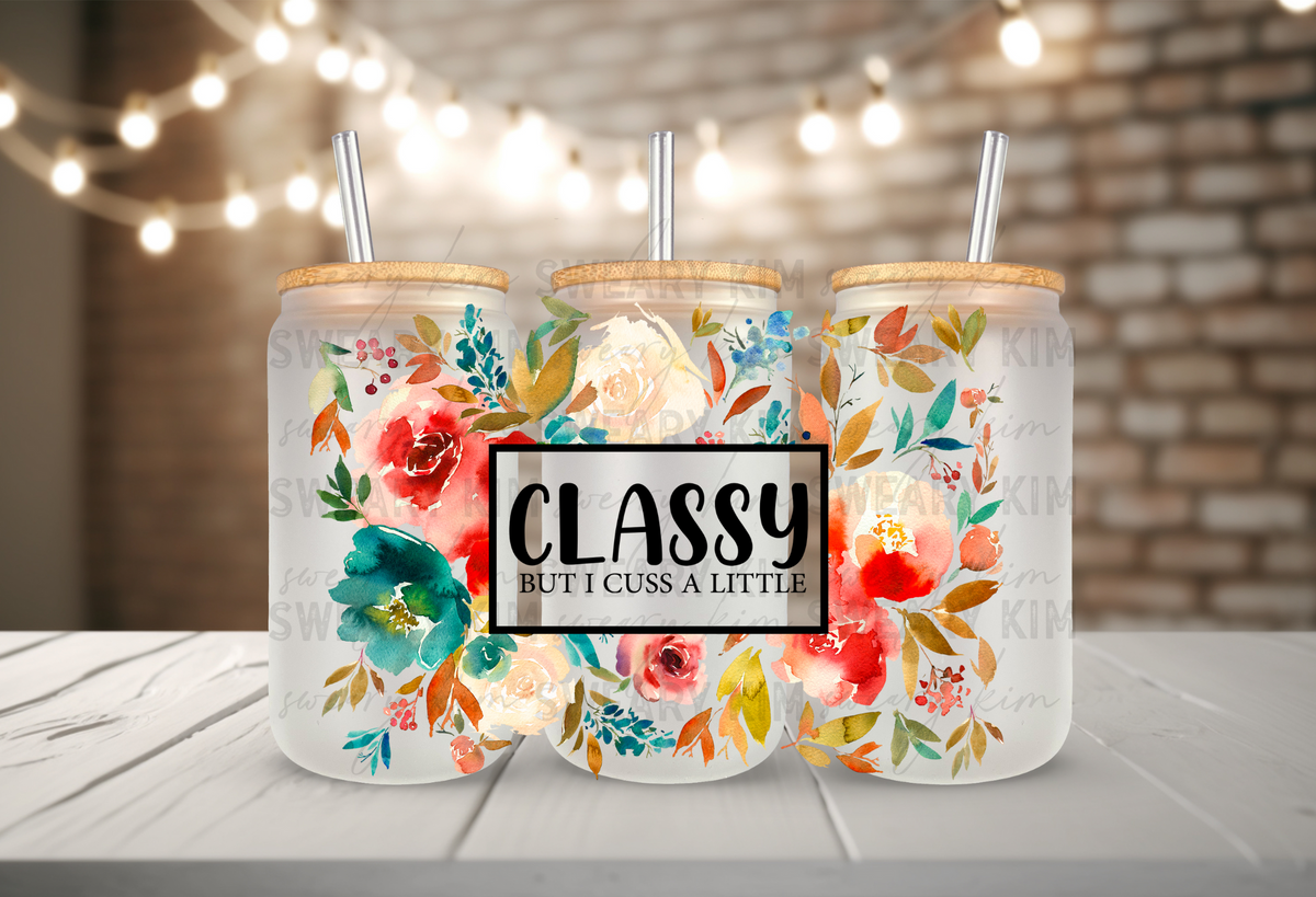 Classy But Cuss A Little UV Dtf 16oz glass can wrap