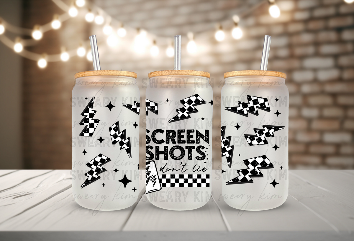 Screen Shots Don't Lie UV Dtf 16oz glass can wrap