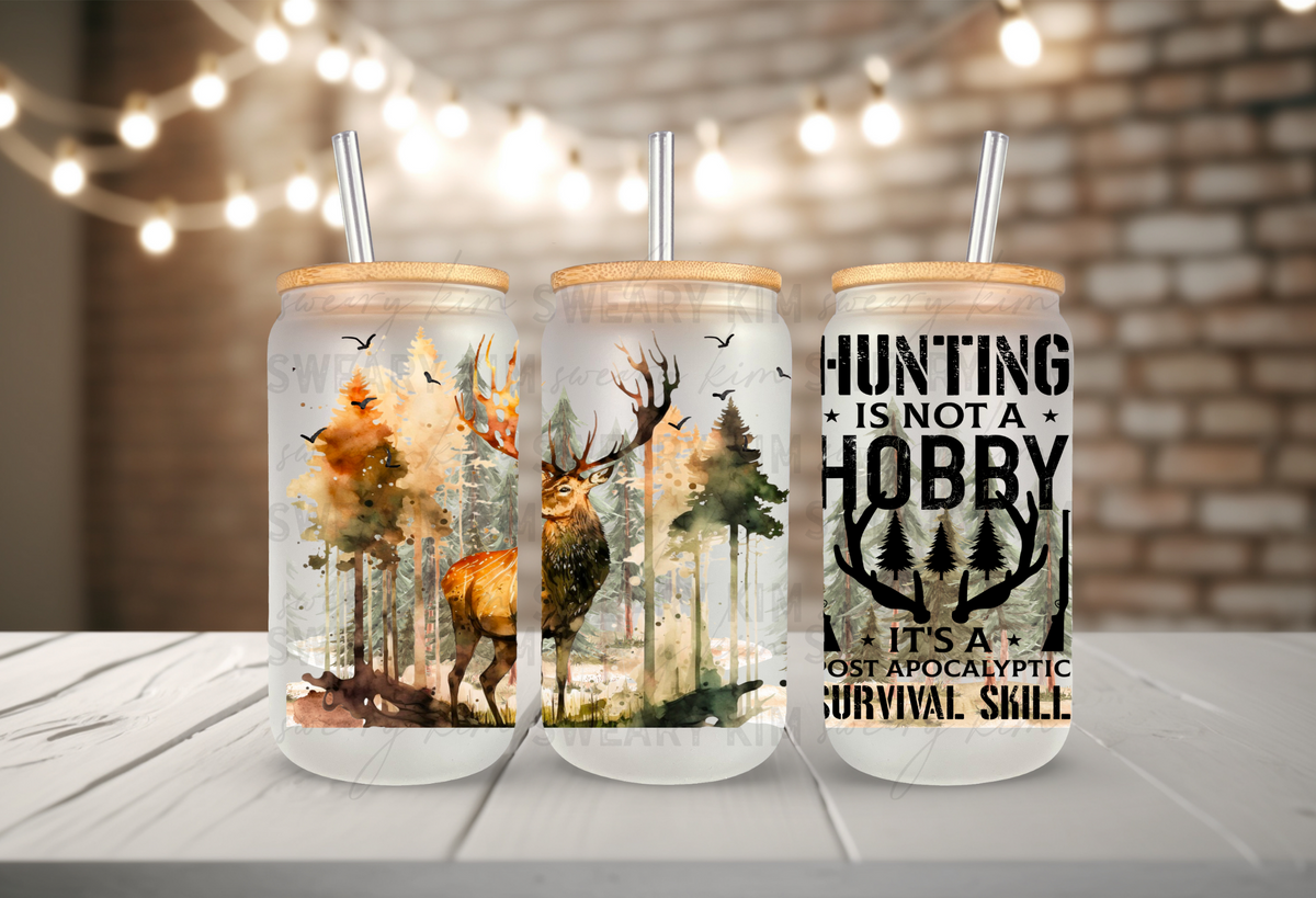 Hunting Is Not A Hobby UV Dtf 16oz glass can wrap