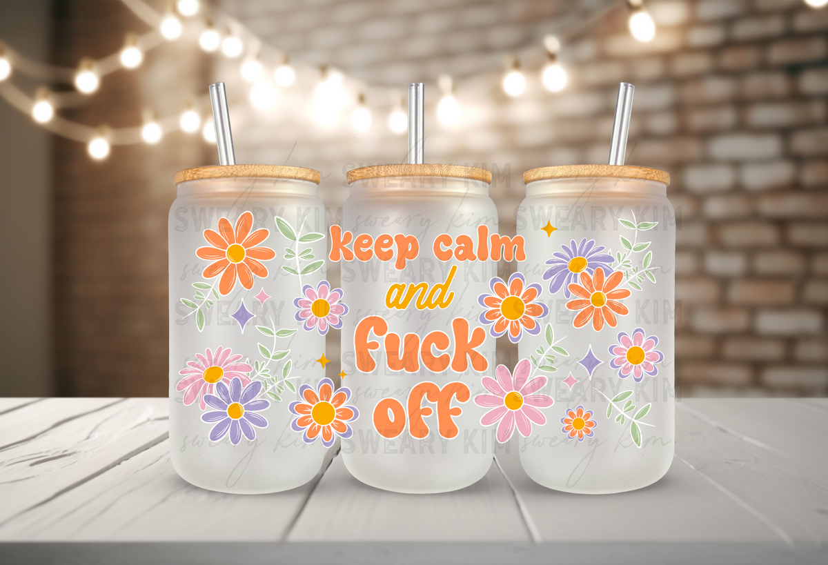 Exclusive Keep Calm & Eff Off UV Dtf 16oz glass can wrap