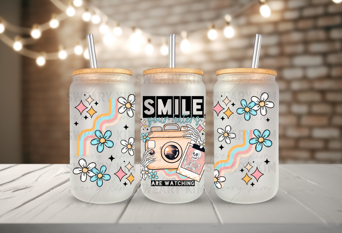 Smile, Your Haters Are Watching UV Dtf 16oz Glass Can Wrap