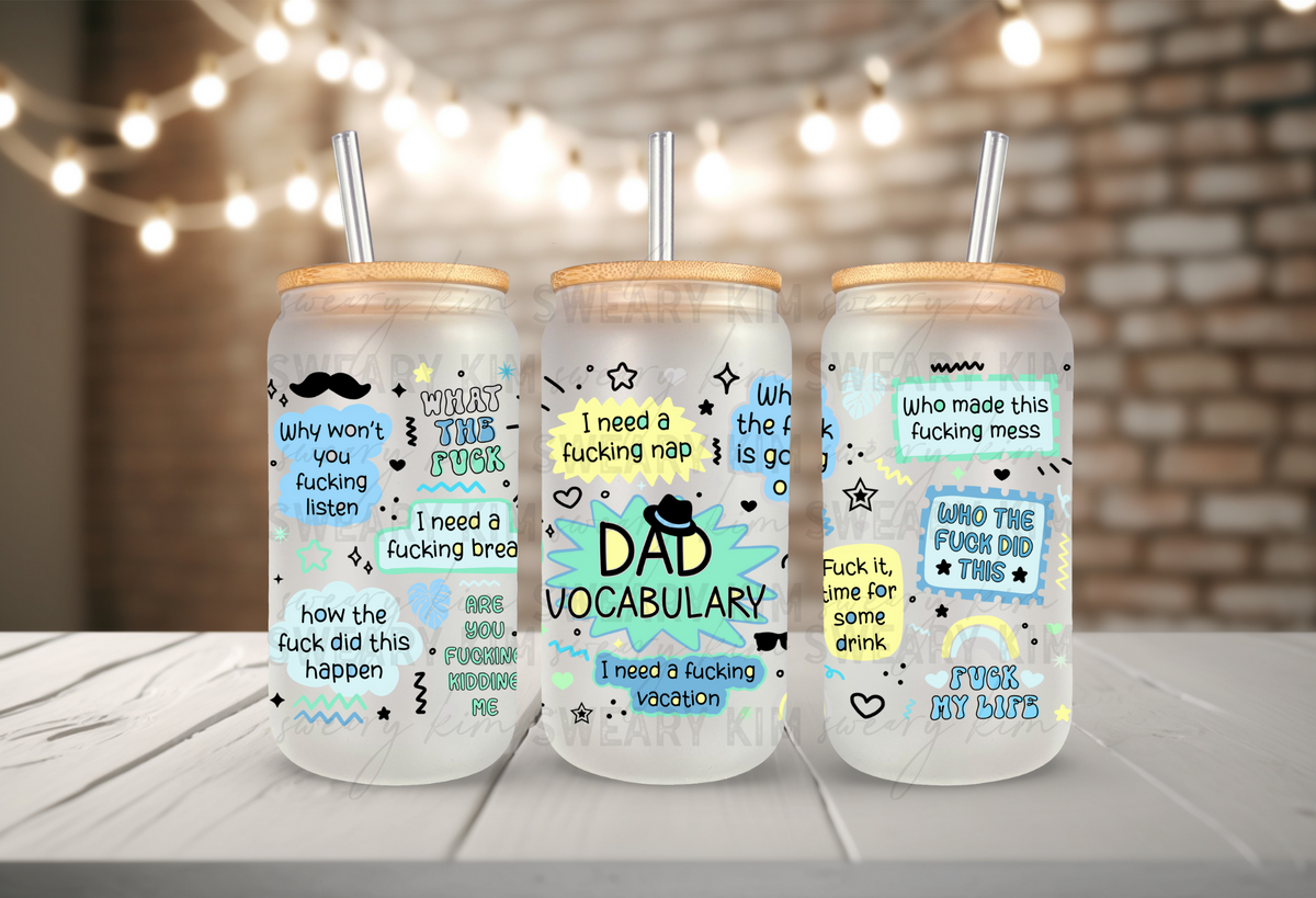 Dad Vocabulary (sweary) UV Dtf 16oz glass can wrap