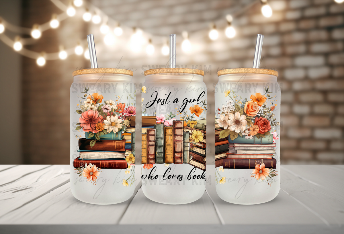 Just A Girl Who Loves Books Florals UV Dtf 16oz glass can wrap