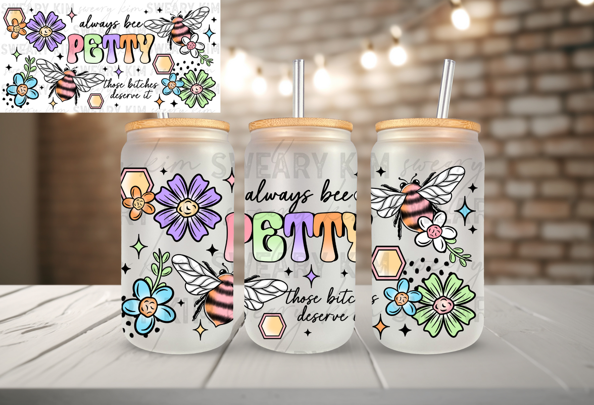 Exclusive Always Bee Petty UV Dtf 16oz glass can wrap