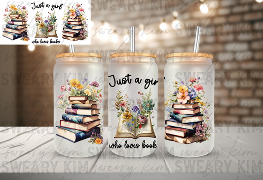 Just A Girl Who Loves Books UV Dtf 16oz glass can wrap
