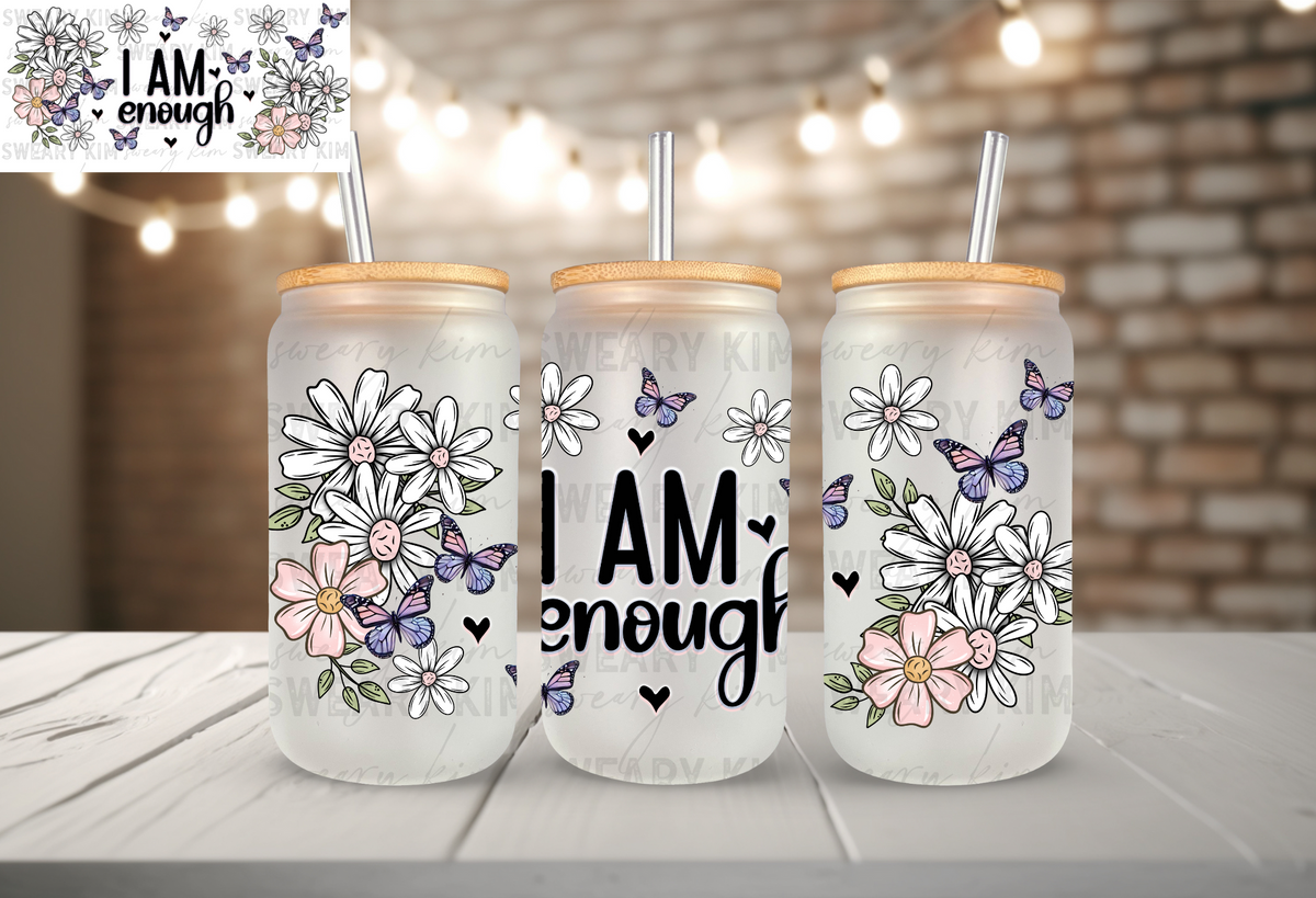 I Am Enough UV Dtf 16oz glass can wrap
