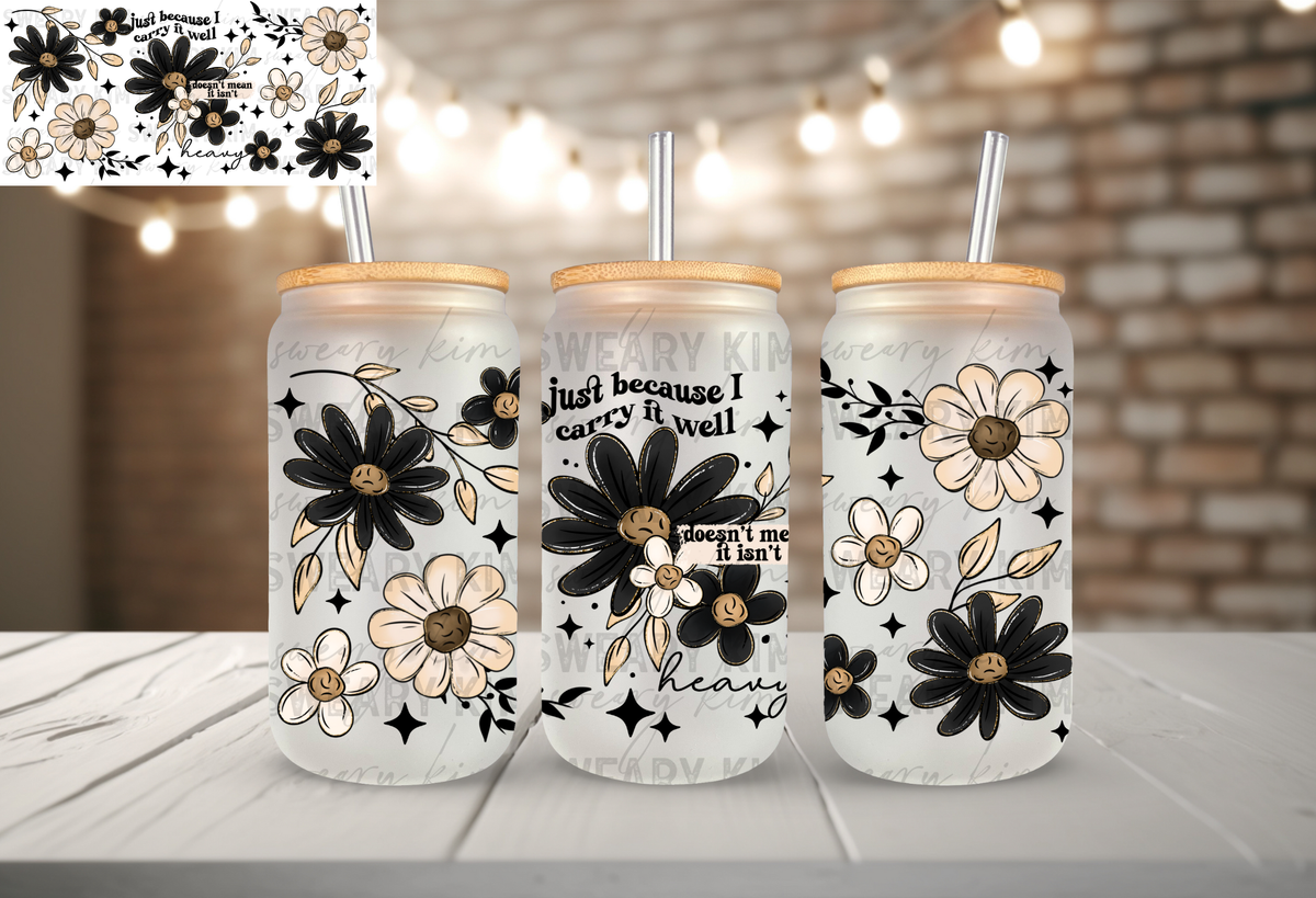Doesn't Mean It Isn't Heavy UV Dtf 16oz glass can wrap