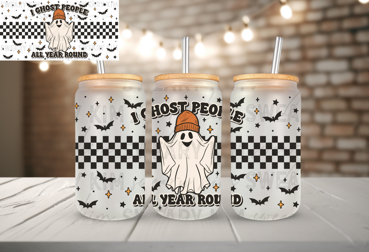 I Ghost People All Year Round UV Dtf 16oz glass can wrap