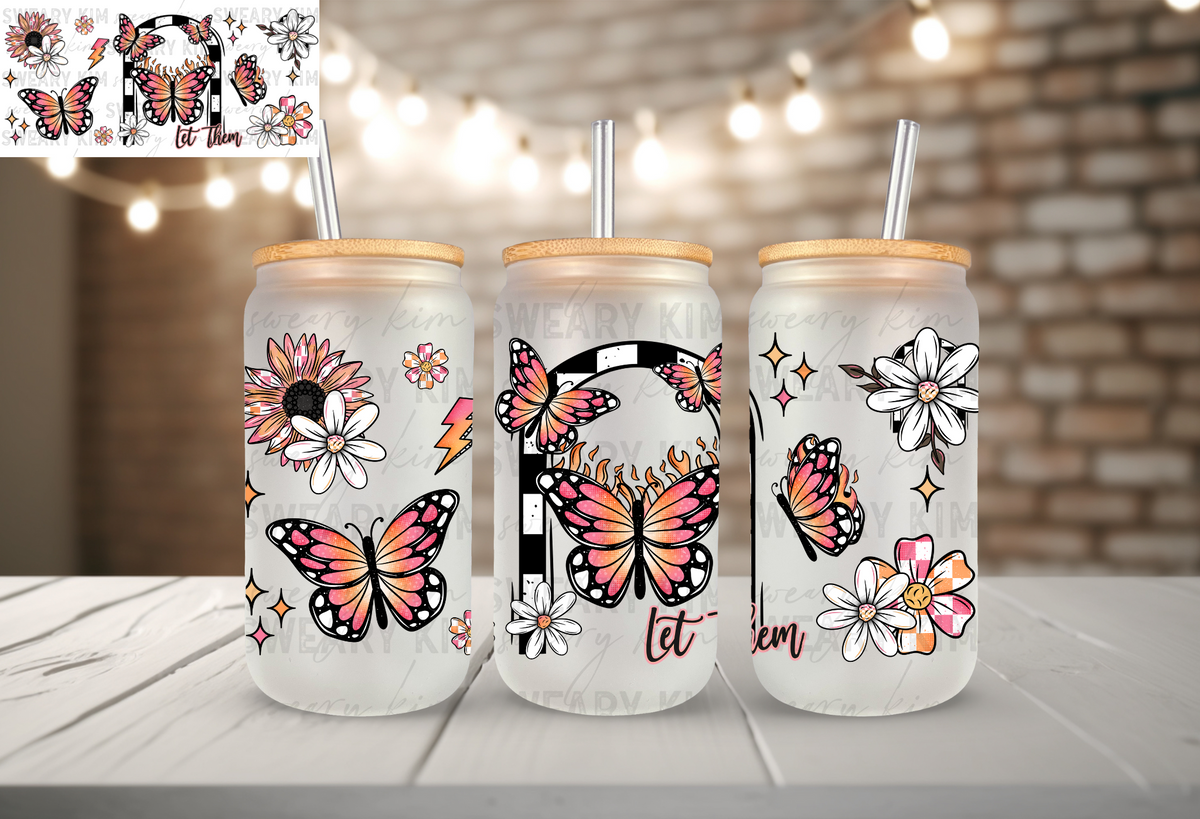 Let Them Butterfly Flames UV Dtf 16oz glass can wrap