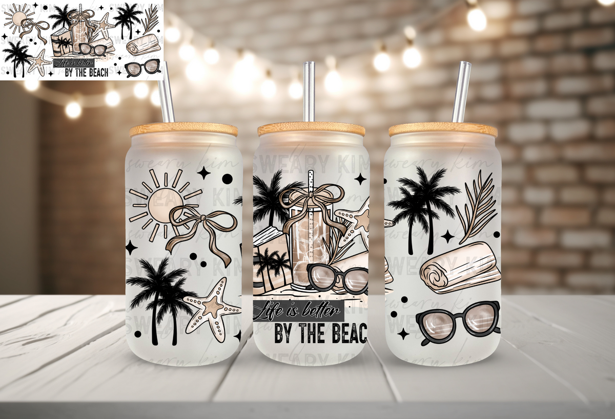 Life Is Better By The Beach UV Dtf 16oz glass can wrap