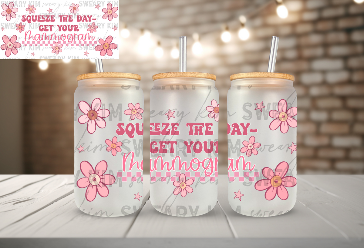 Exclusive Squeeze The Day (Breast Cancer) UV Dtf 16oz glass can wrap