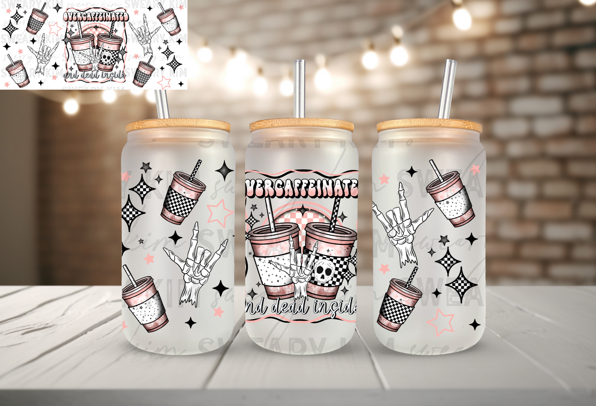 Overcaffeinated & Dead Inside UV Dtf 16oz glass can wrap