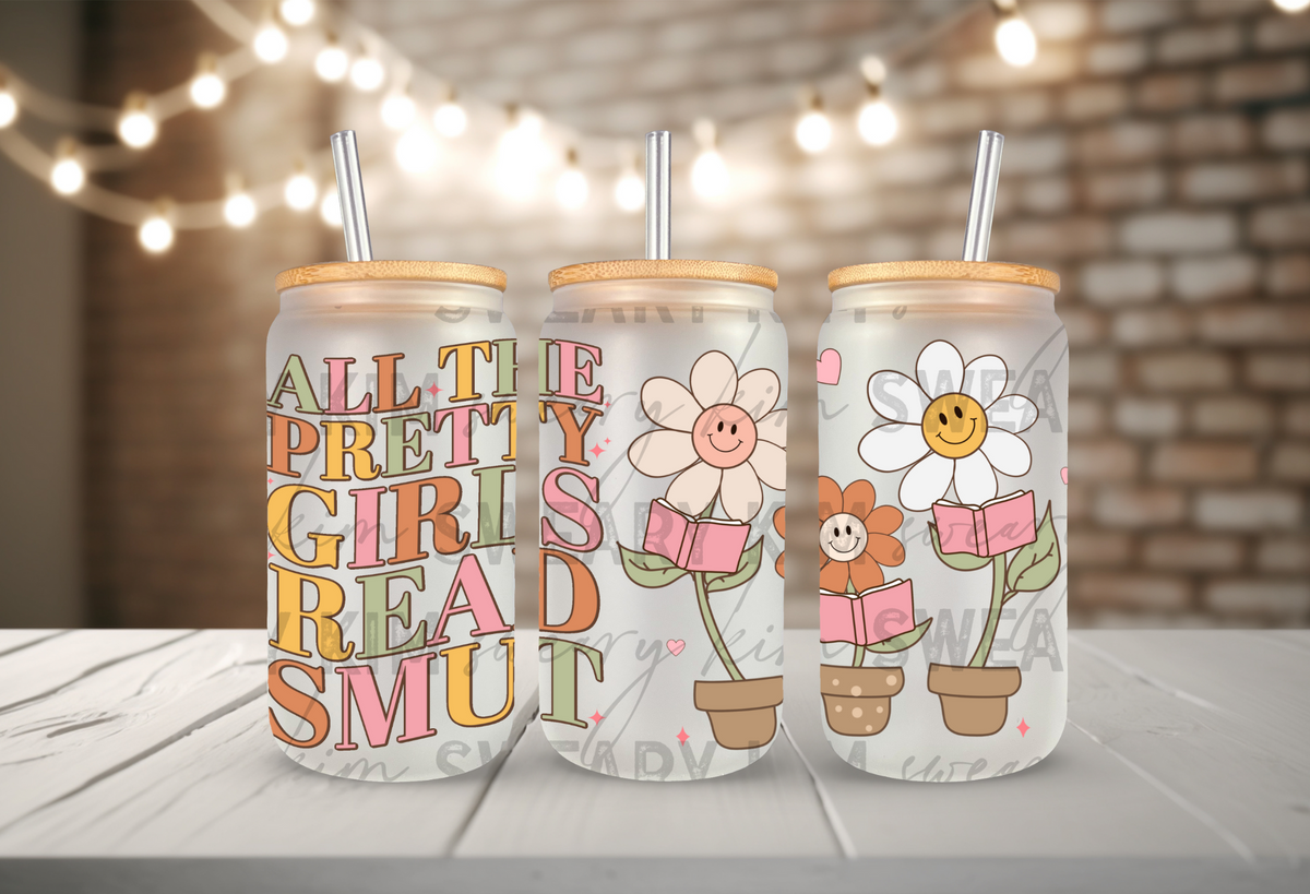 Pretty Girls Read Smut UV Dtf 16oz glass can wrap