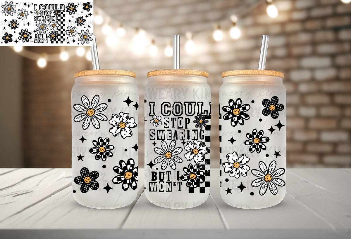 Could Stop Swearing But UV Dtf 16oz glass can wrap
