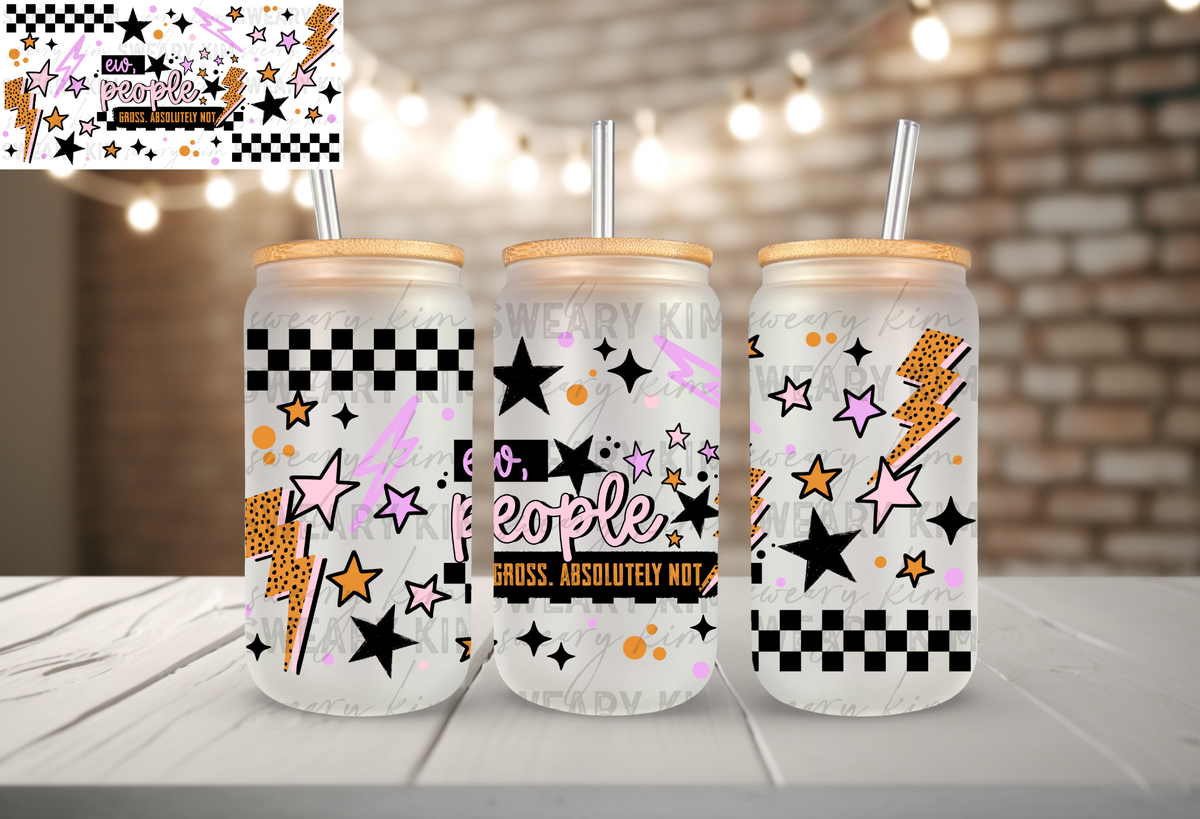 Ew People Gross UV Dtf 16oz glass can wrap