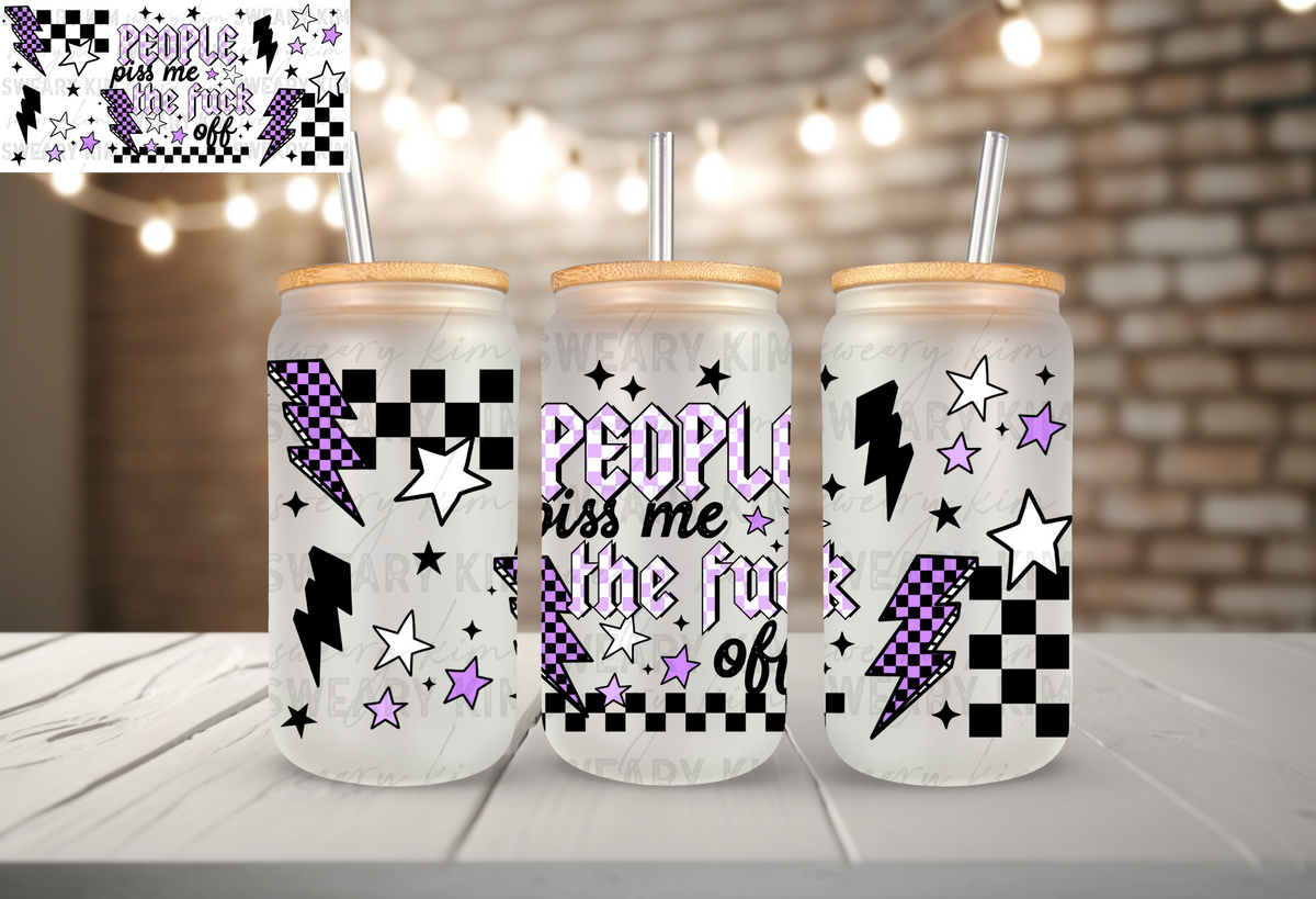 Exclusive People Piss Me The Fuck Off UV Dtf 16oz glass can wrap