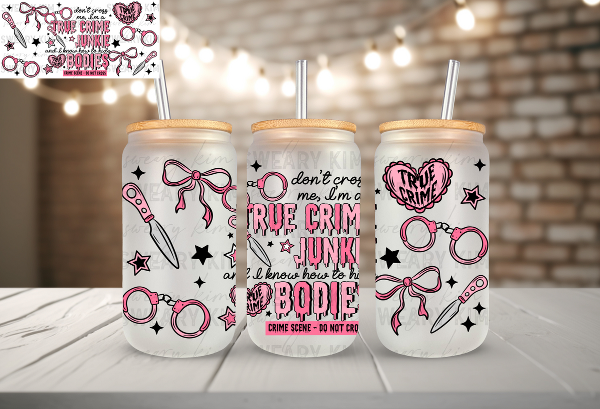 Exclusive Dainty True Crime Junkie UV Dtf 16oz glass can wrap