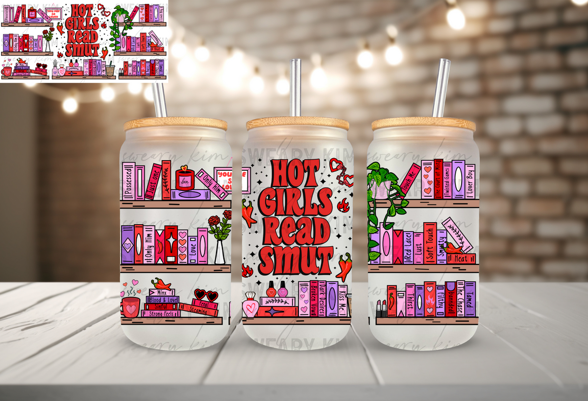 Hot Girls Read Smut UV Dtf 16oz glass can wrap