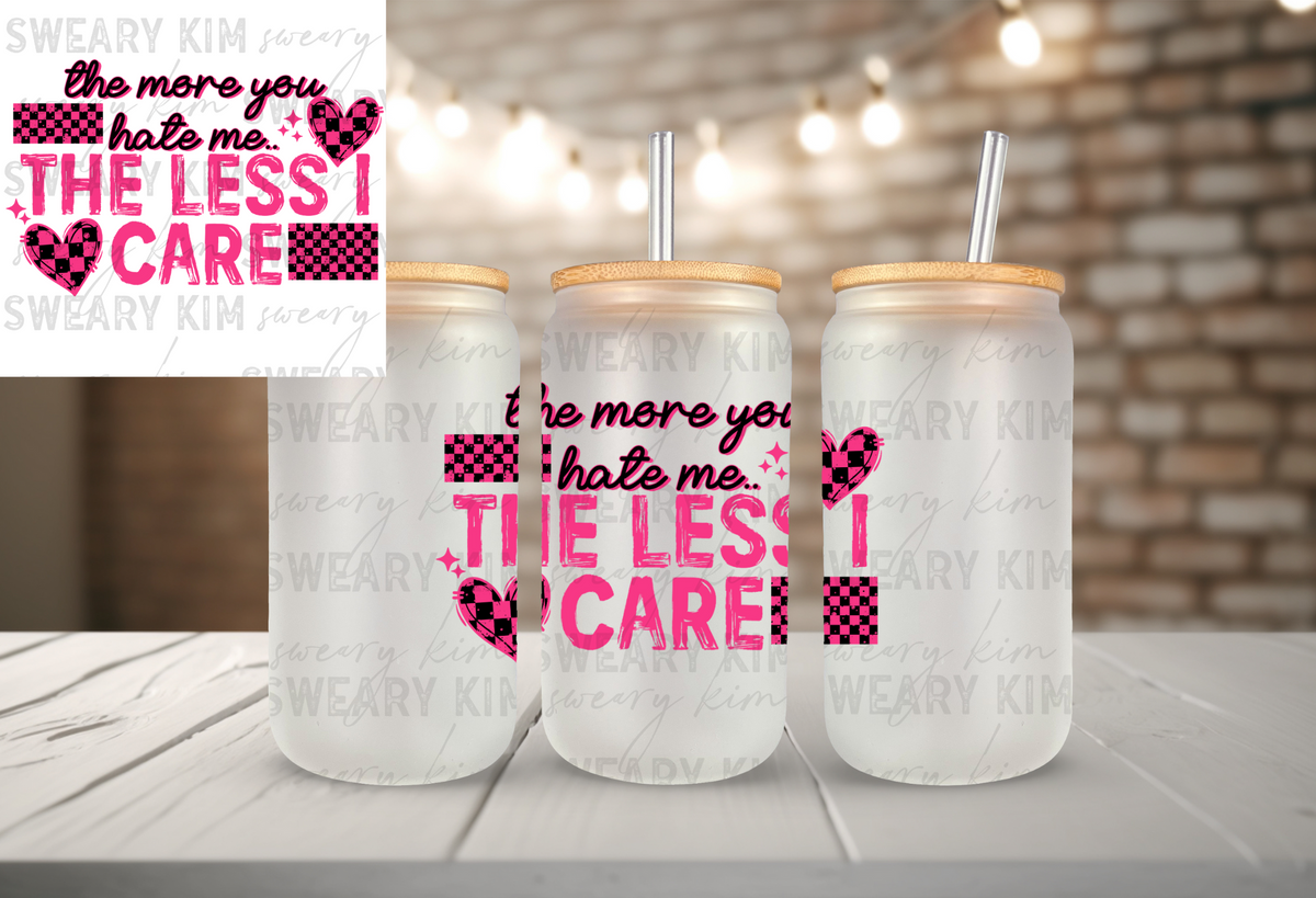 Less I Care (Hot Pink) UV Dtf Decal