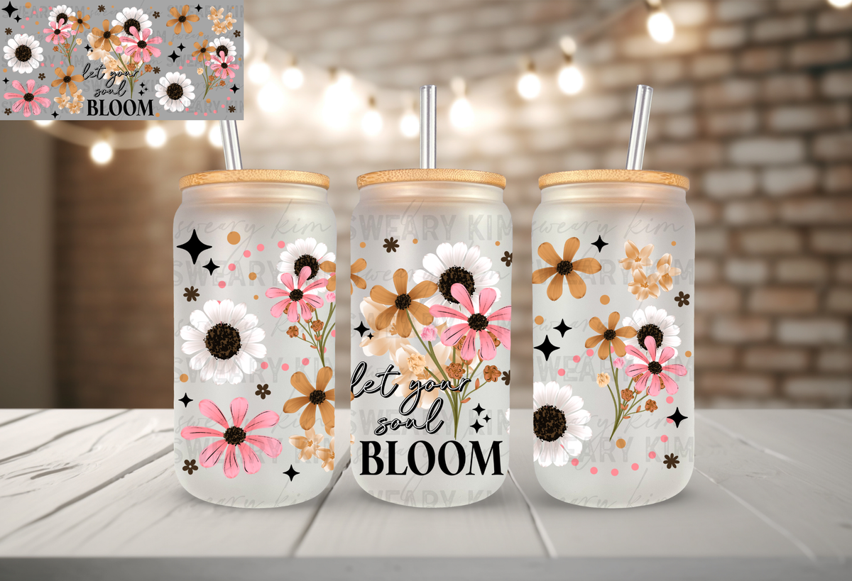 Let Your Soul Bloom UV Dtf 16oz glass can wrap