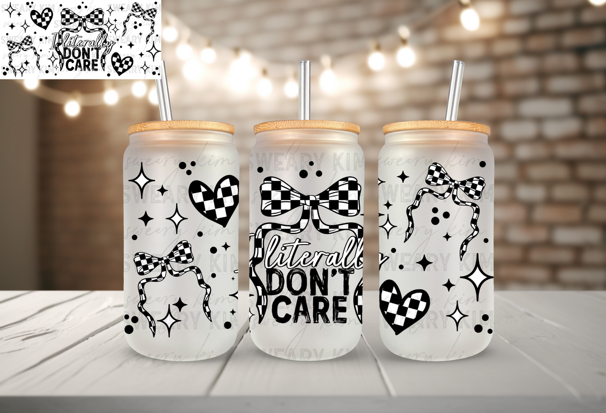 Literally Don't Care UV Dtf 16oz glass can wrap