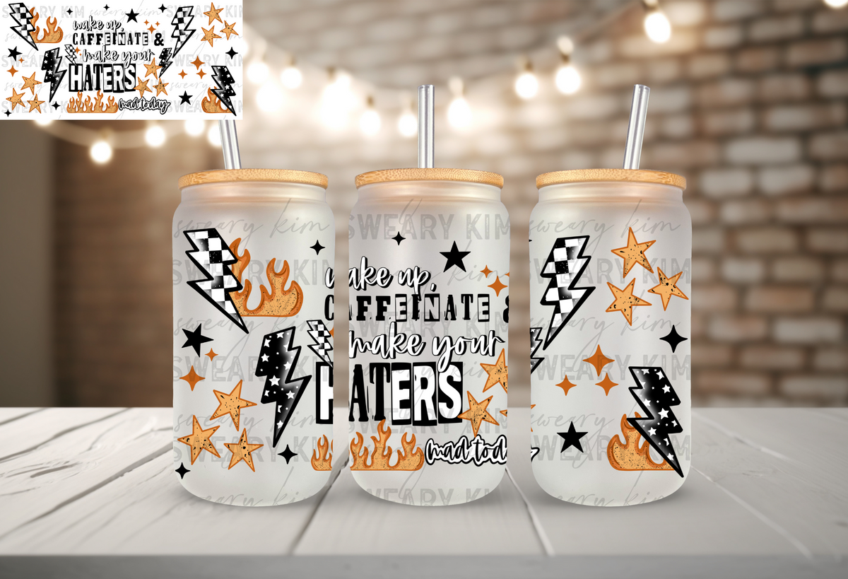 Make Your Haters Day UV Dtf 16oz glass can wrap