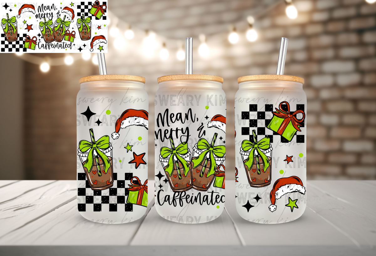Mean Merry Caffeinated UV Dtf 16oz glass can wrap