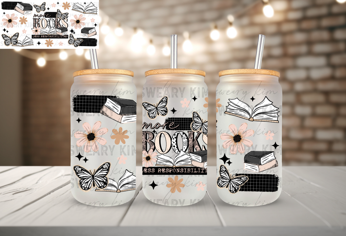 More Books Less Responsibilities UV Dtf 16oz glass can wrap