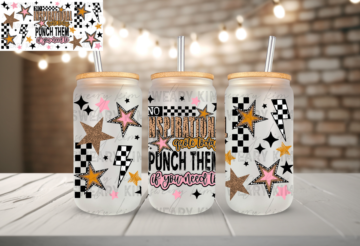 Punch Them If You Need To UV Dtf 16oz glass can wrap