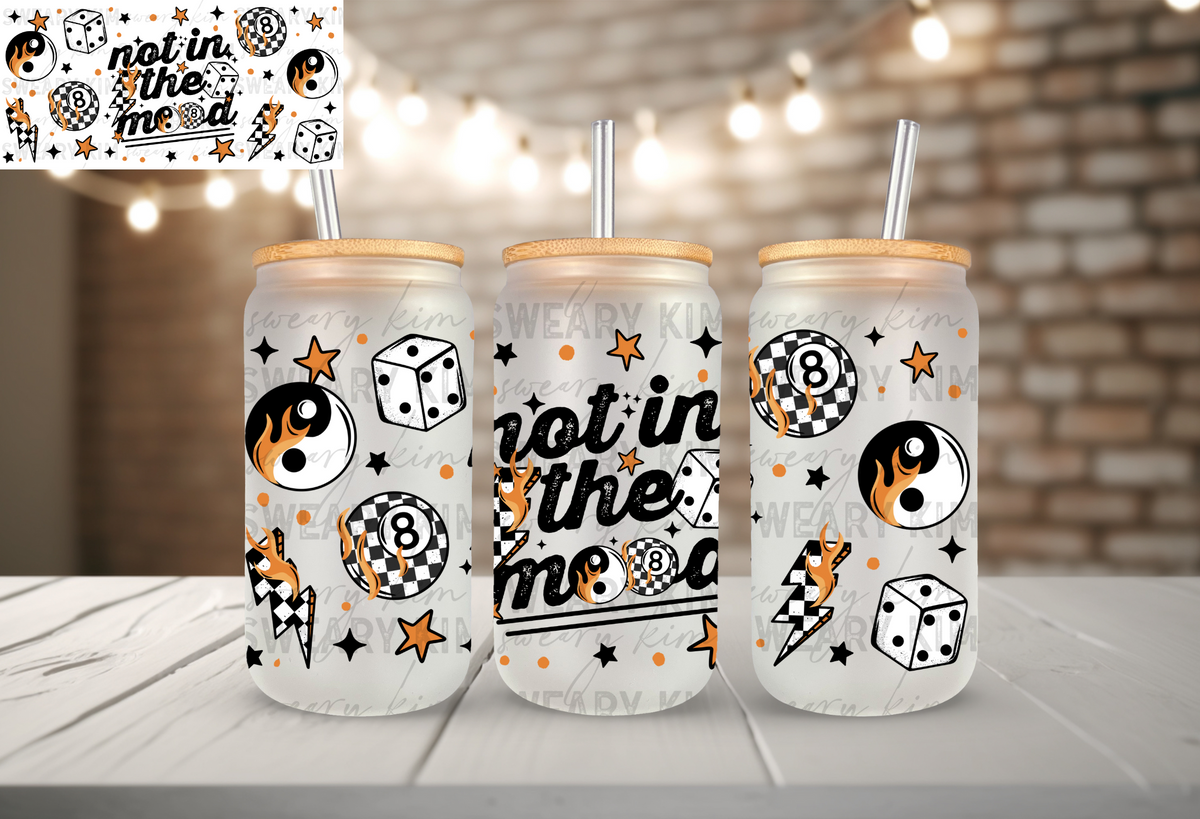 Not In The Mood UV Dtf 16oz glass can wrap