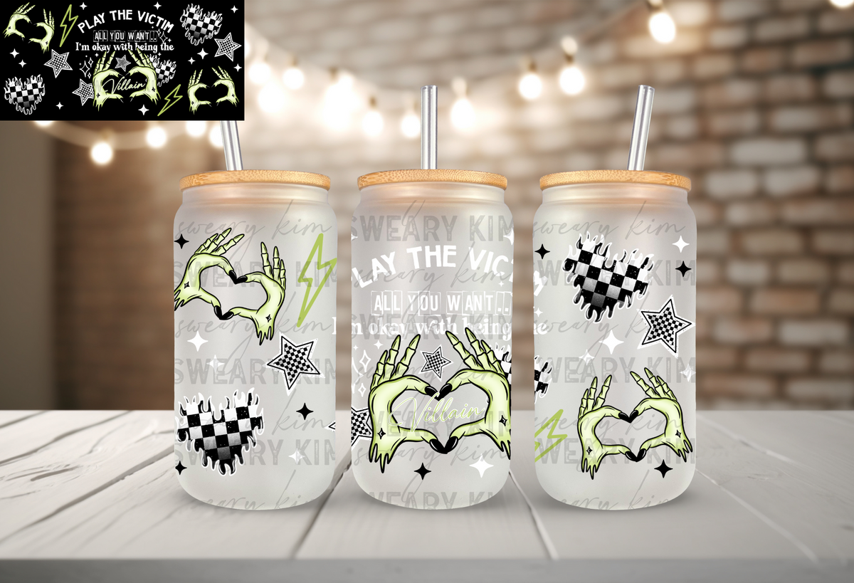 Play The Victim UV Dtf 16oz glass can wrap
