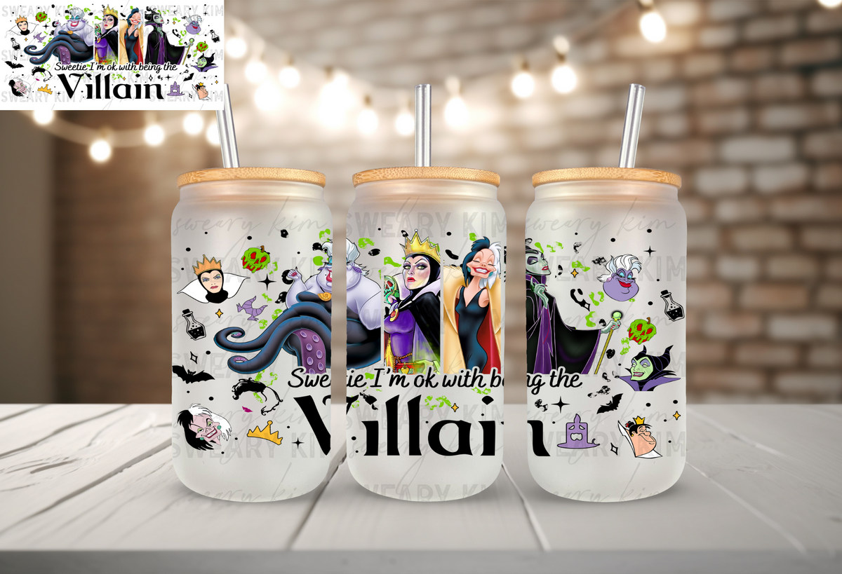 Ok With Being The Villain UV Dtf 16oz glass can wrap