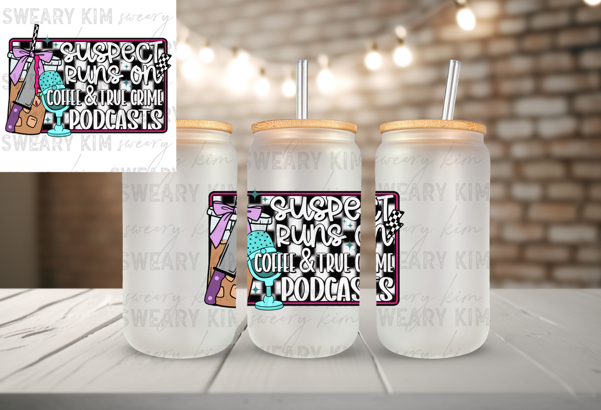 Suspect Runs On Coffee & True Crime UV Dtf Decal