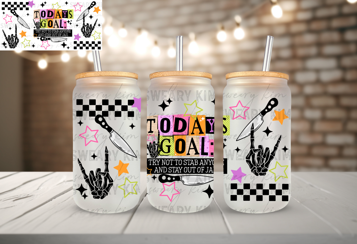 Todays Goal UV Dtf 16oz glass can wrap